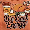 Big Back Energy PNG Thanksgiving Fall