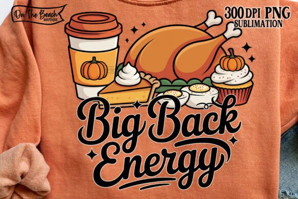 Big Back Energy PNG Thanksgiving Fall - Image 3