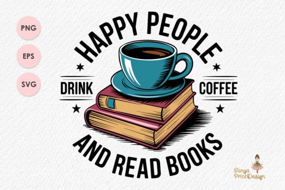 Drink Coffee Read Books Quote PNG SVG