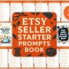 🔥 Etsy Seller Starter Prompts Book