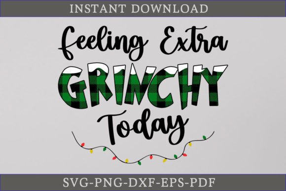 Feeling Extra Grinchy Today Grinch SVG