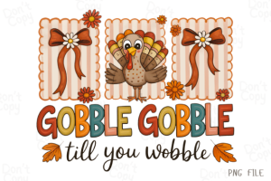 Gobble Till You Wobble, Thanksgiving PNG