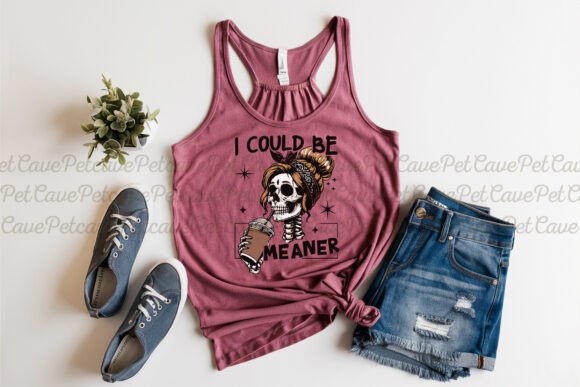 Alternative view of I Could Be Meaner Funny Skeleton PNG