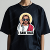 I Saw That Jesus PNG, Funny Christian