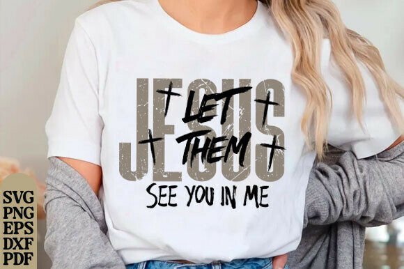 Jesus Let Them See You in Me SVG Christ - Image 4