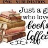 Just a Girl Who Loves Books and Coffee