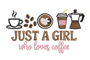 Just a Girl Who Loves Coffee