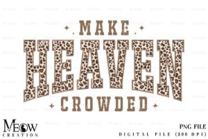 Make Heaven Crowded PNG, Christian PNG