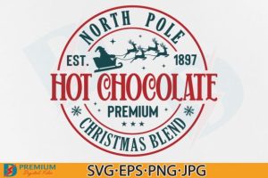 North Pole Hot Chocolate SVG, Xmas Sign