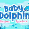 Baby Dolphin Font