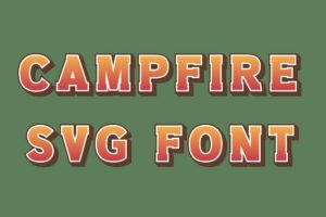 Campfire Camp Font