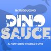 Dinosauce Font
