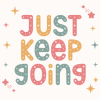 Just Keep Going Font