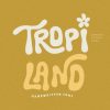 Tropi Land Font