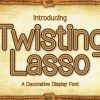 Twisting Lasso Font