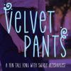 Velvet Pants Font